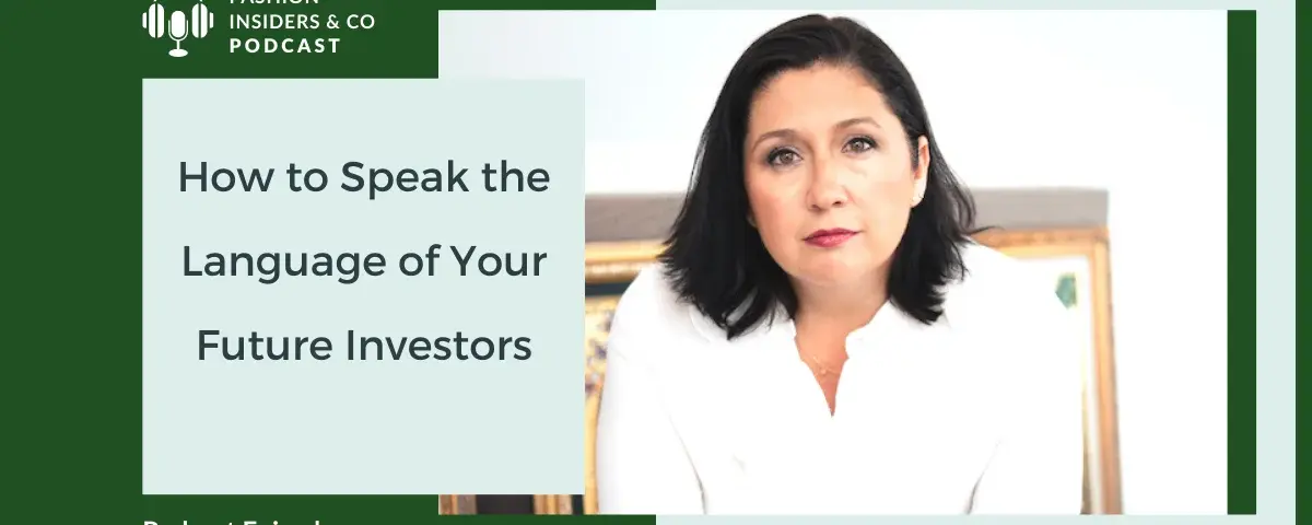 how to speak to investors fashion insiders podcast